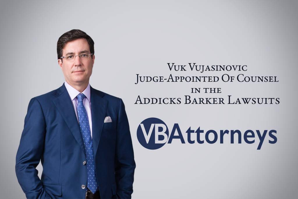 Vuk Vujasinovic - Judge-Appointed Of Counsel in the Addicks Barker Lawsuits